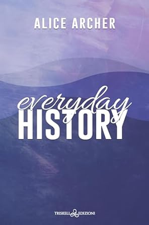 RECENSIONE: Everyday History di Alice Archer